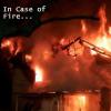 In Case of Fire...  Run For Cover