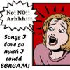 Songs I love so much I could scream
