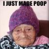 i just made poop