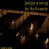 judge a song by its beauty (draft 1)