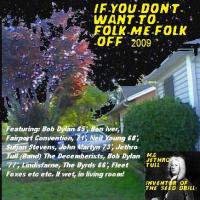 IF-YOU-DON'T-WANT-TO-FOLK-ME-FOLK-OFF 2009